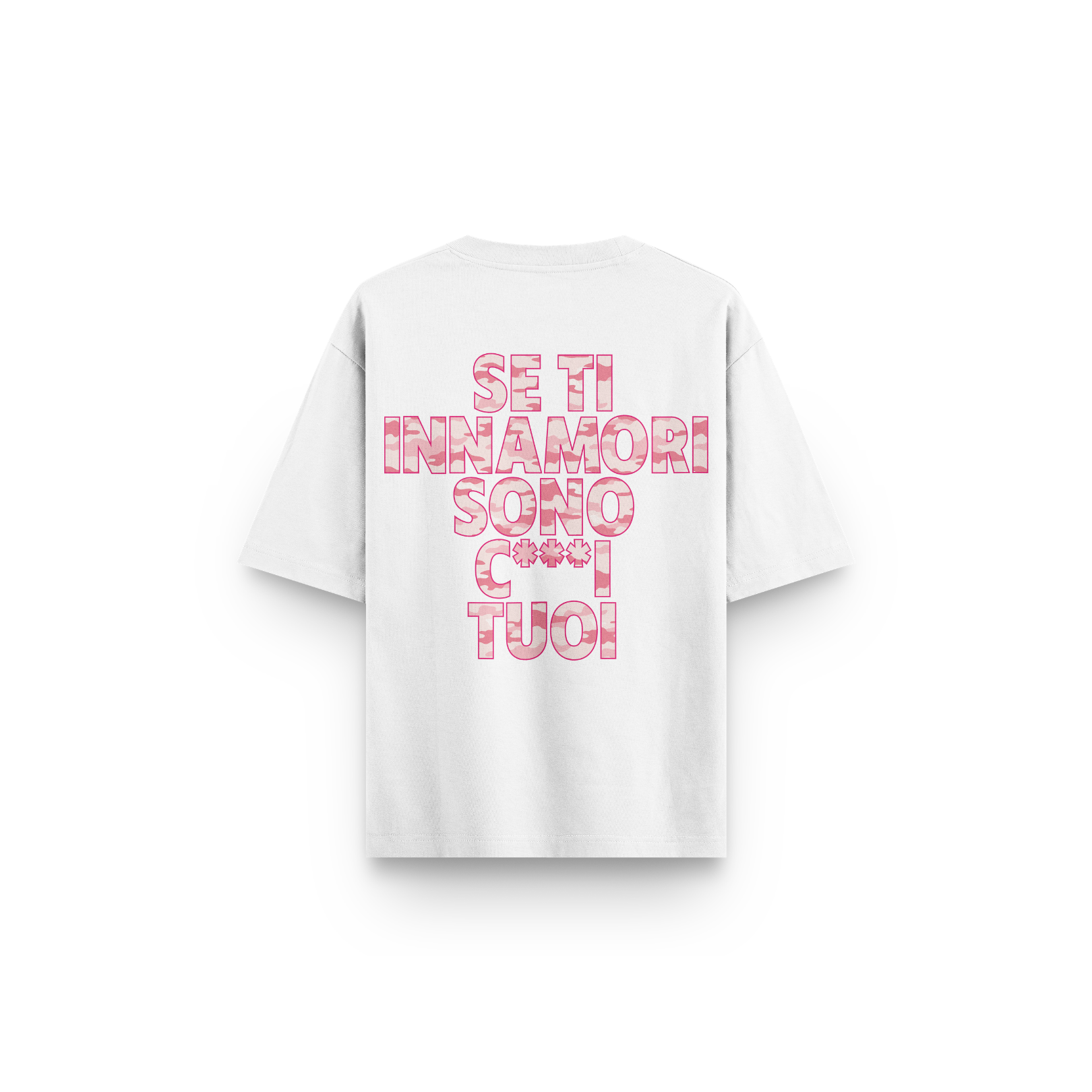 T-SHIRT SE TI INNAMORI SONO C***I TUOI CAMO ROSA