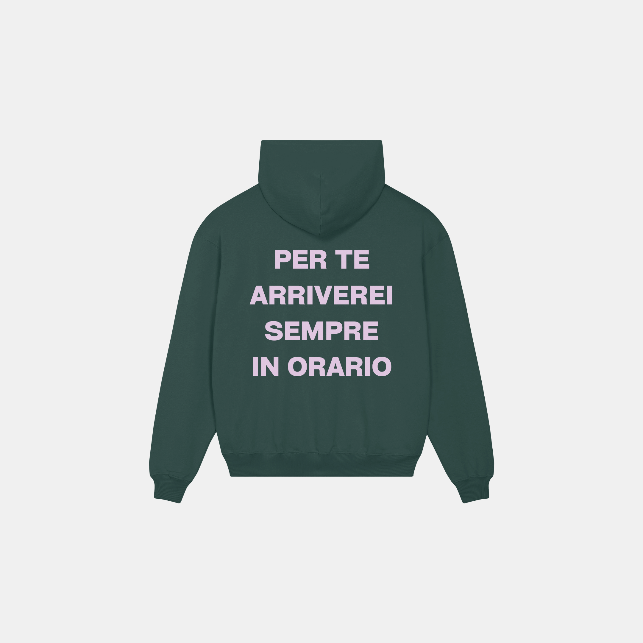HOODIE PER TE ARRIVEREI SEMPRE IN ORARIO VERDE