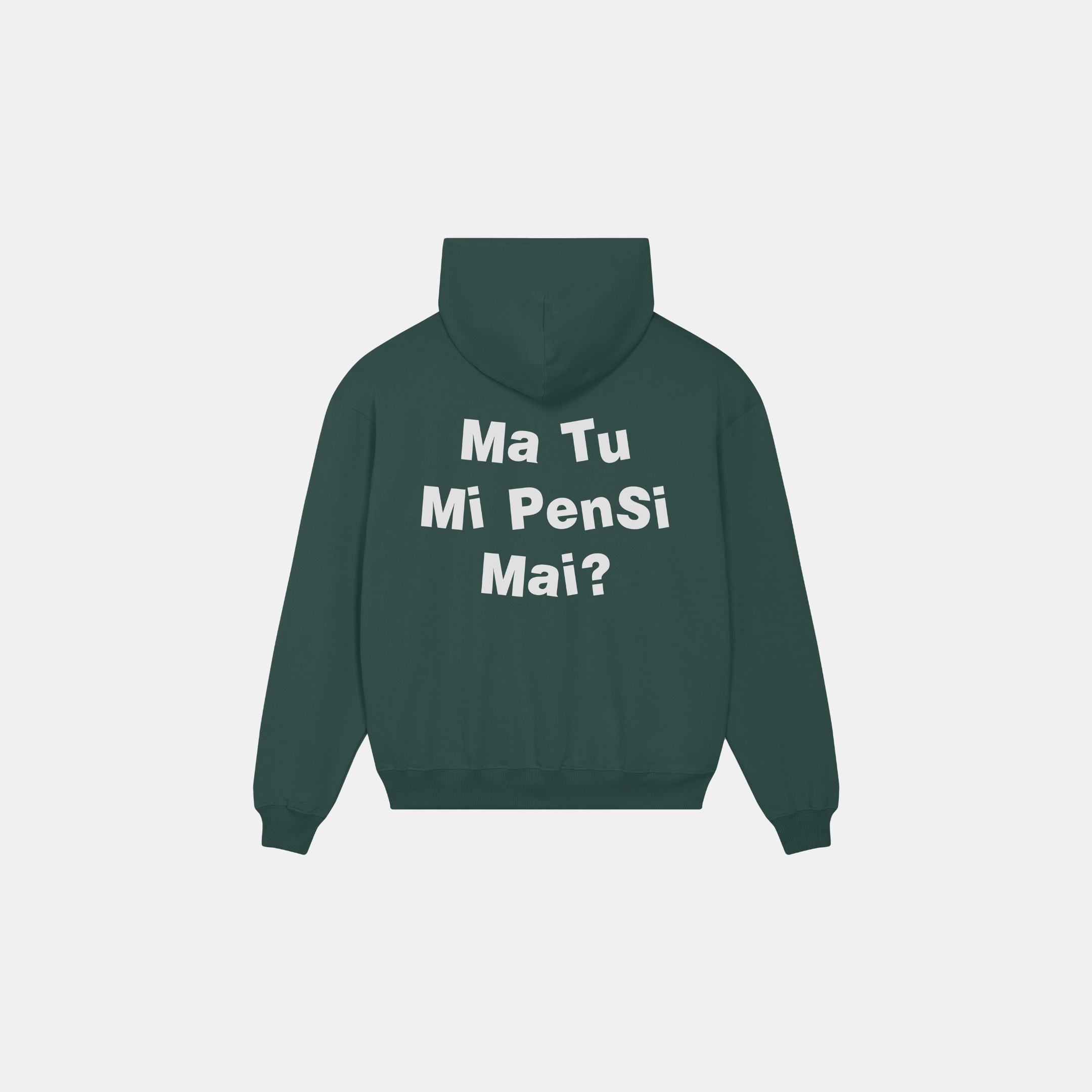HOODIE MA TU MI PENSI MAI VERDE
