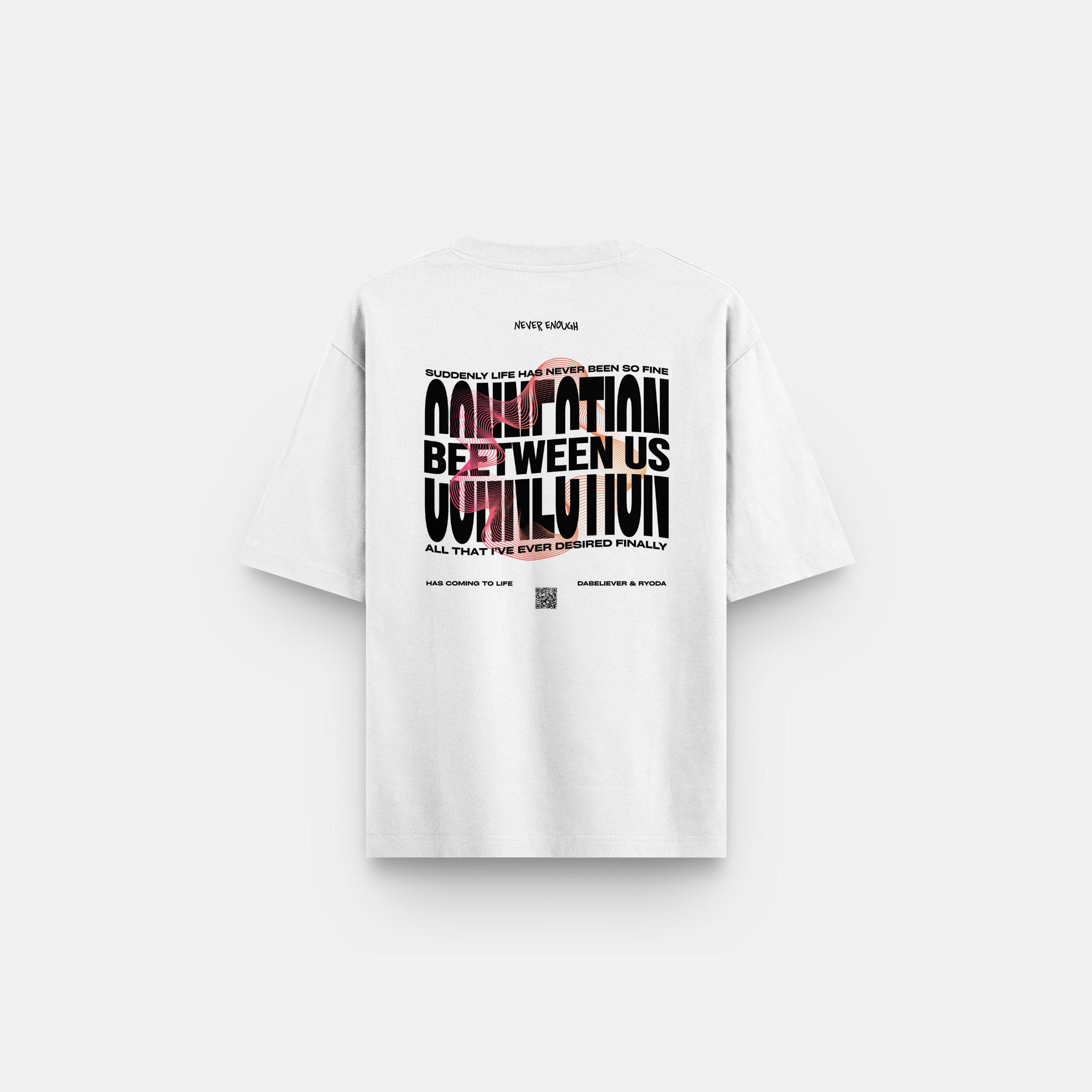 T-SHIRT NEVER ENOUGH CONNECTION BEETWEEN US