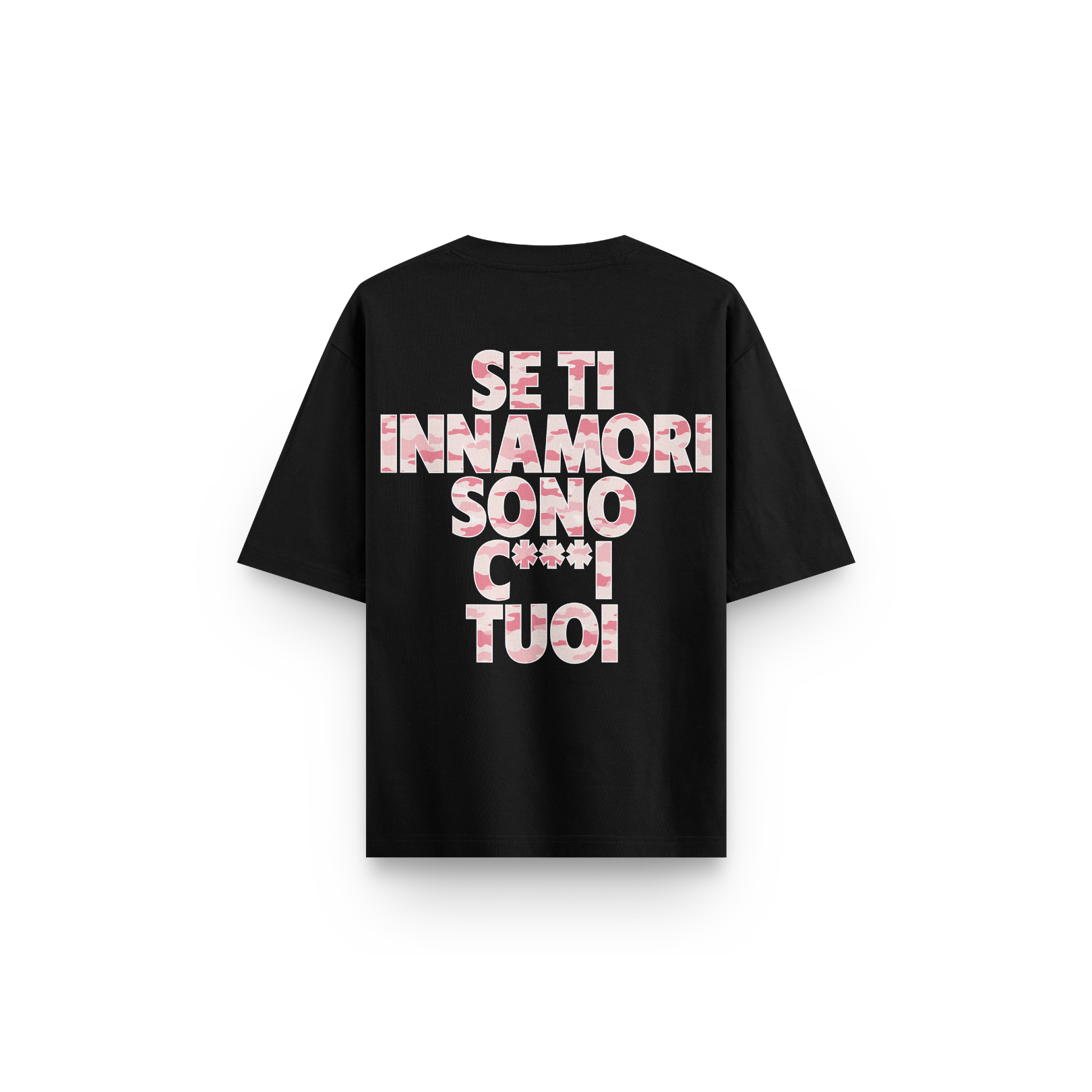 T-SHIRT SE TI INNAMORI SONO C***I TUOI CAMO ROSA
