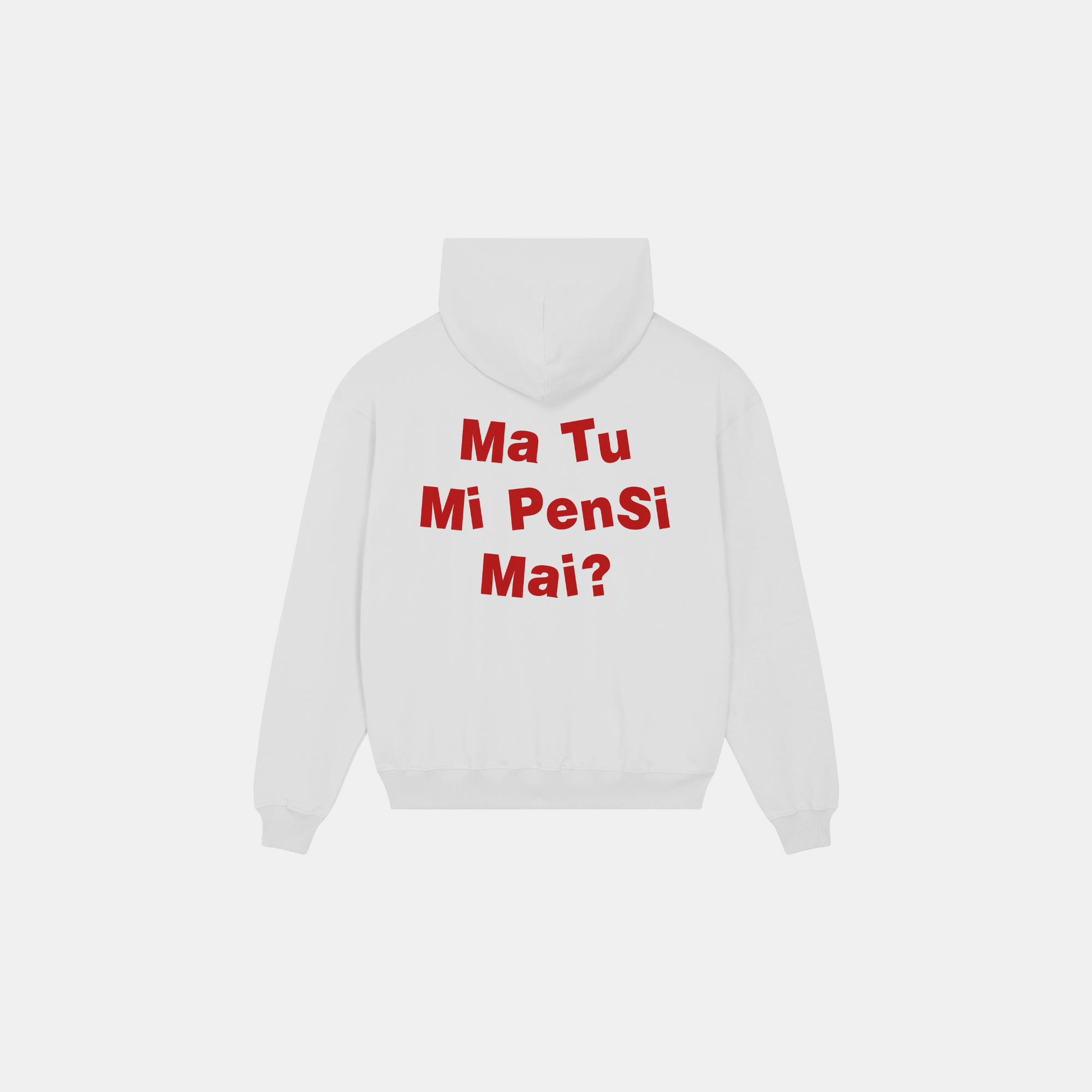 HOODIE MA TU MI PENSI MAI BIANCA