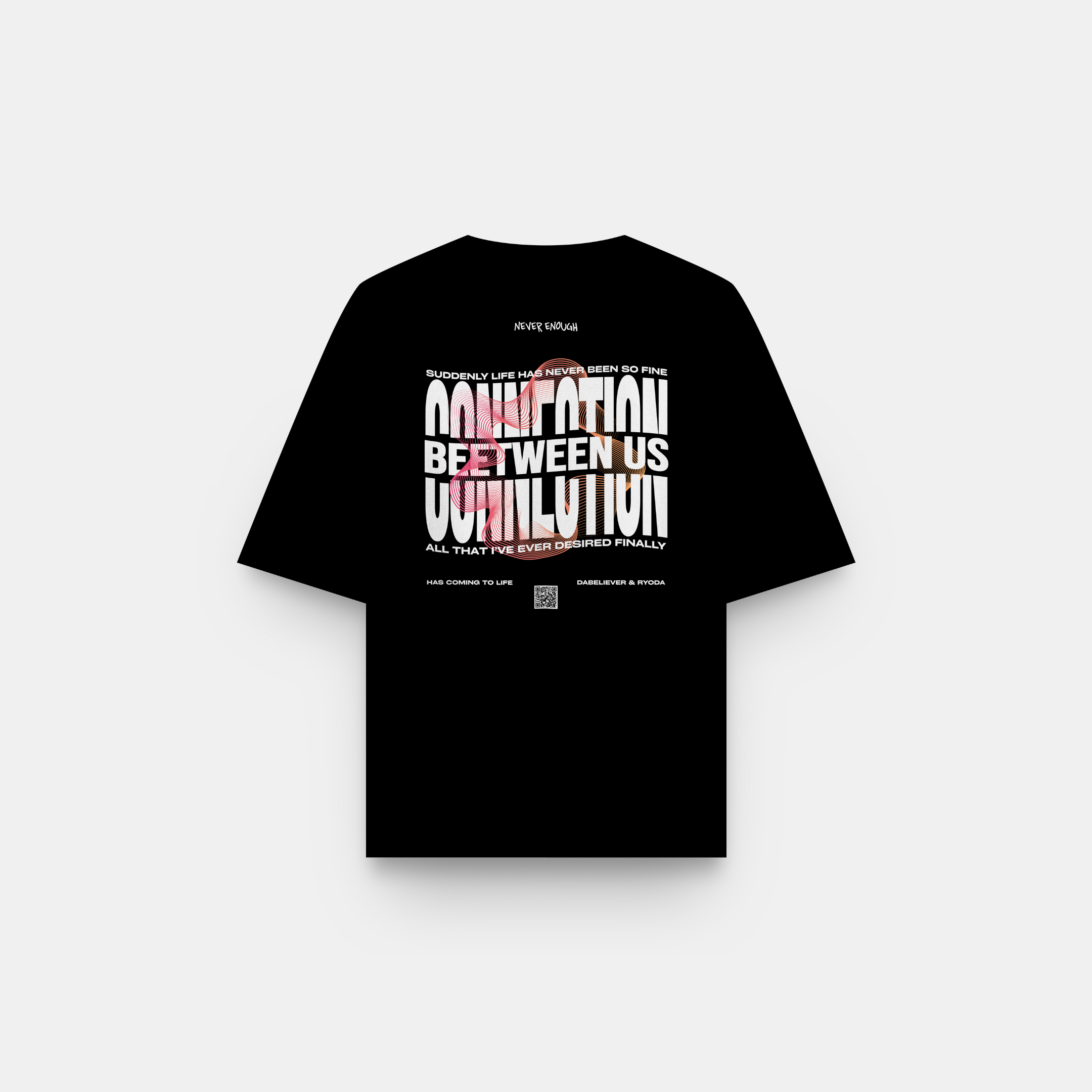 T-SHIRT NEVER ENOUGH CONNECTION BEETWEEN US