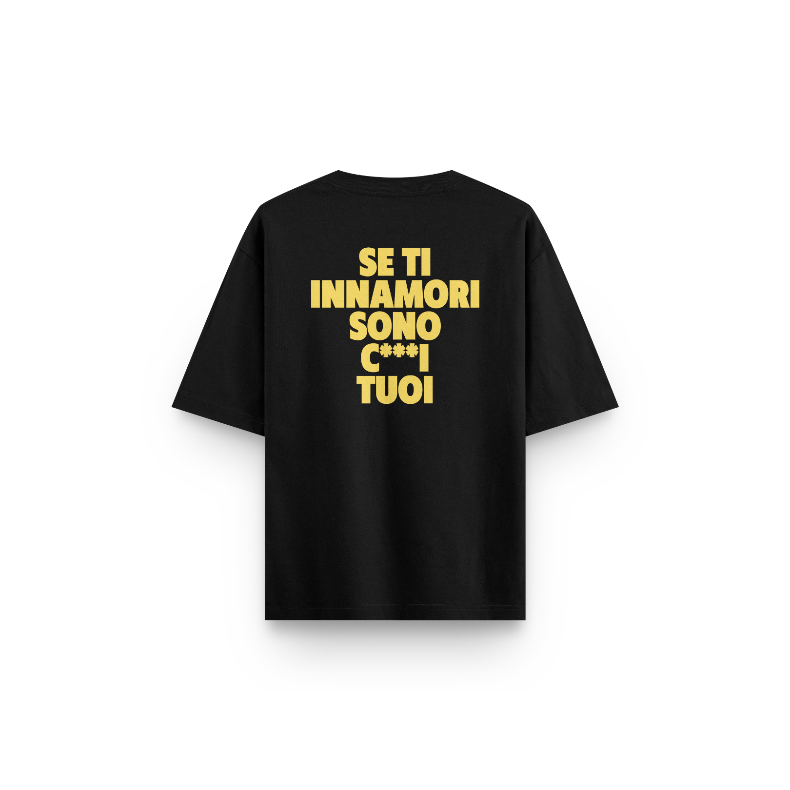 T-SHIRT NERA SE TI INNAMORI SONO C***I TUOI