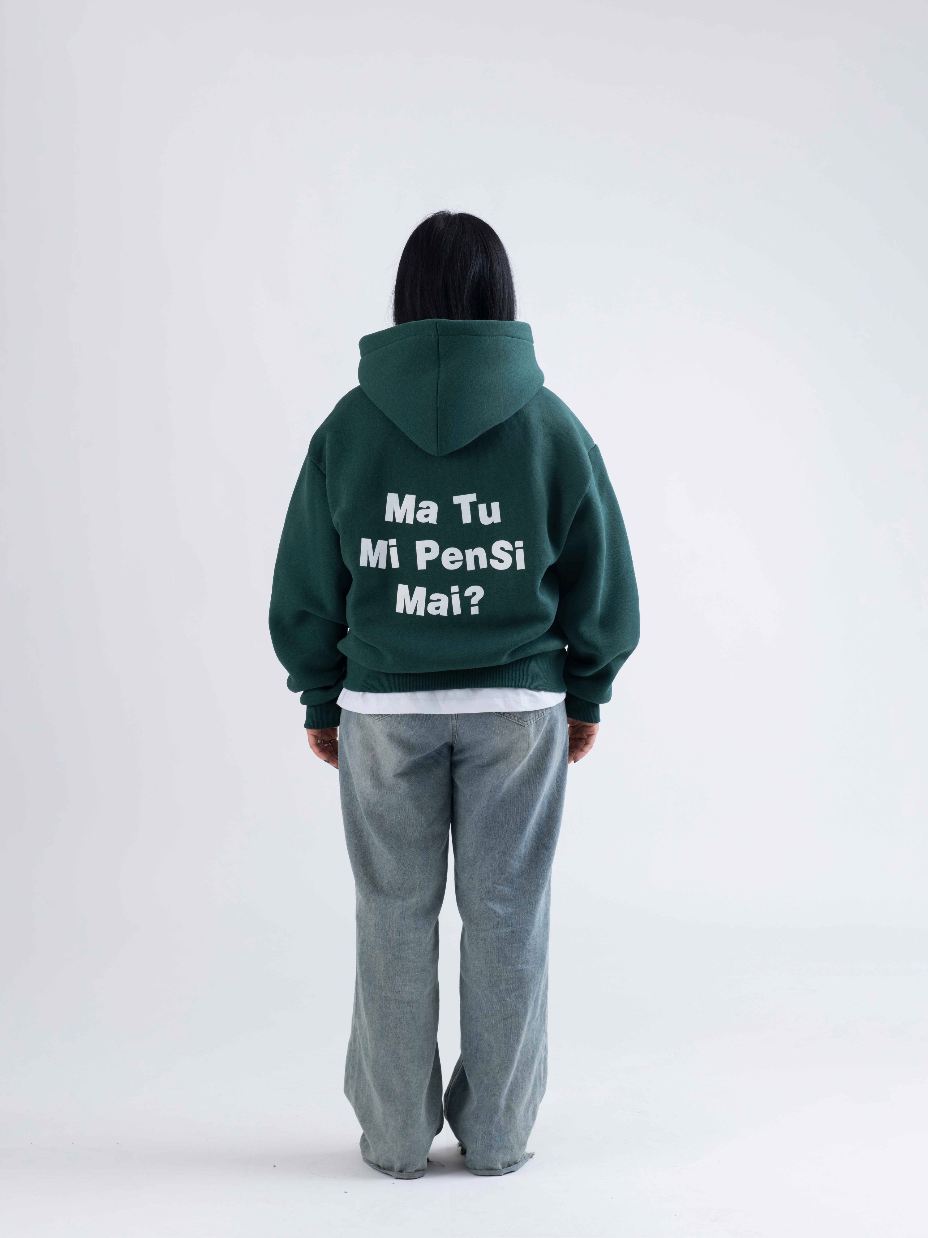 HOODIE MA TU MI PENSI MAI VERDE
