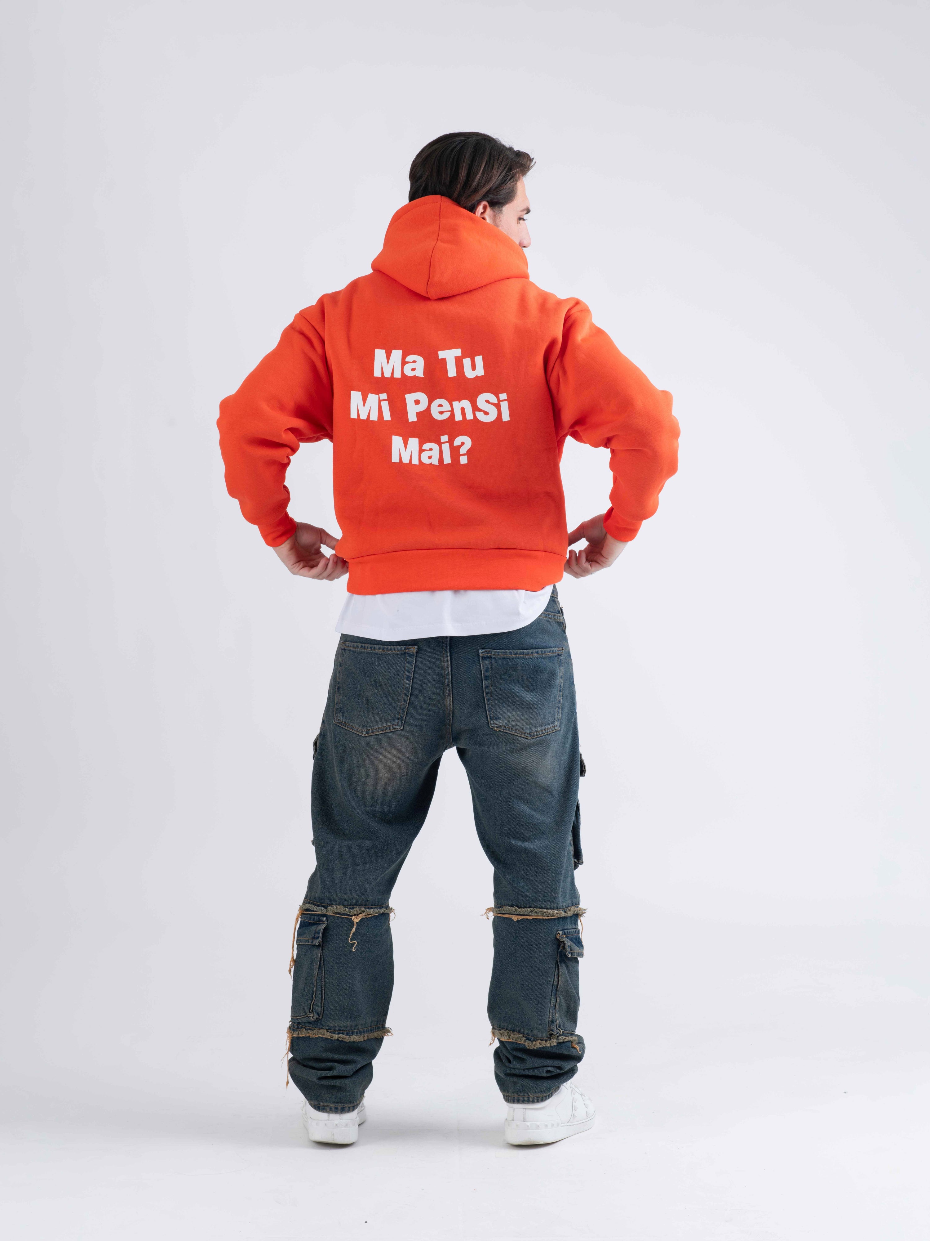 HOODIE MA TU MI PENSI MAI ARANCIONE