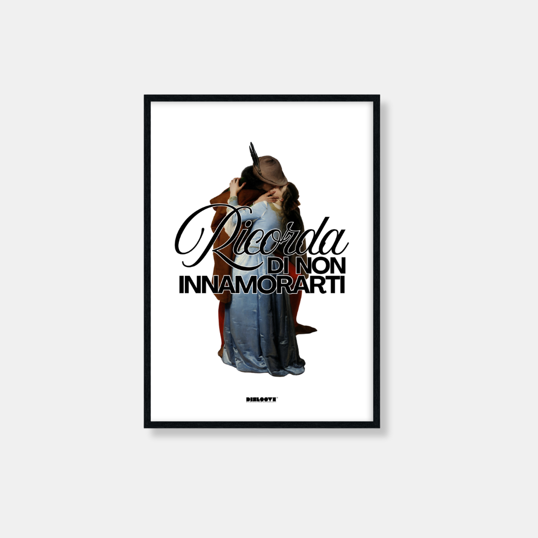 POSTER BACIO HAYEZ RICORDA DI NON INNAMORARTI