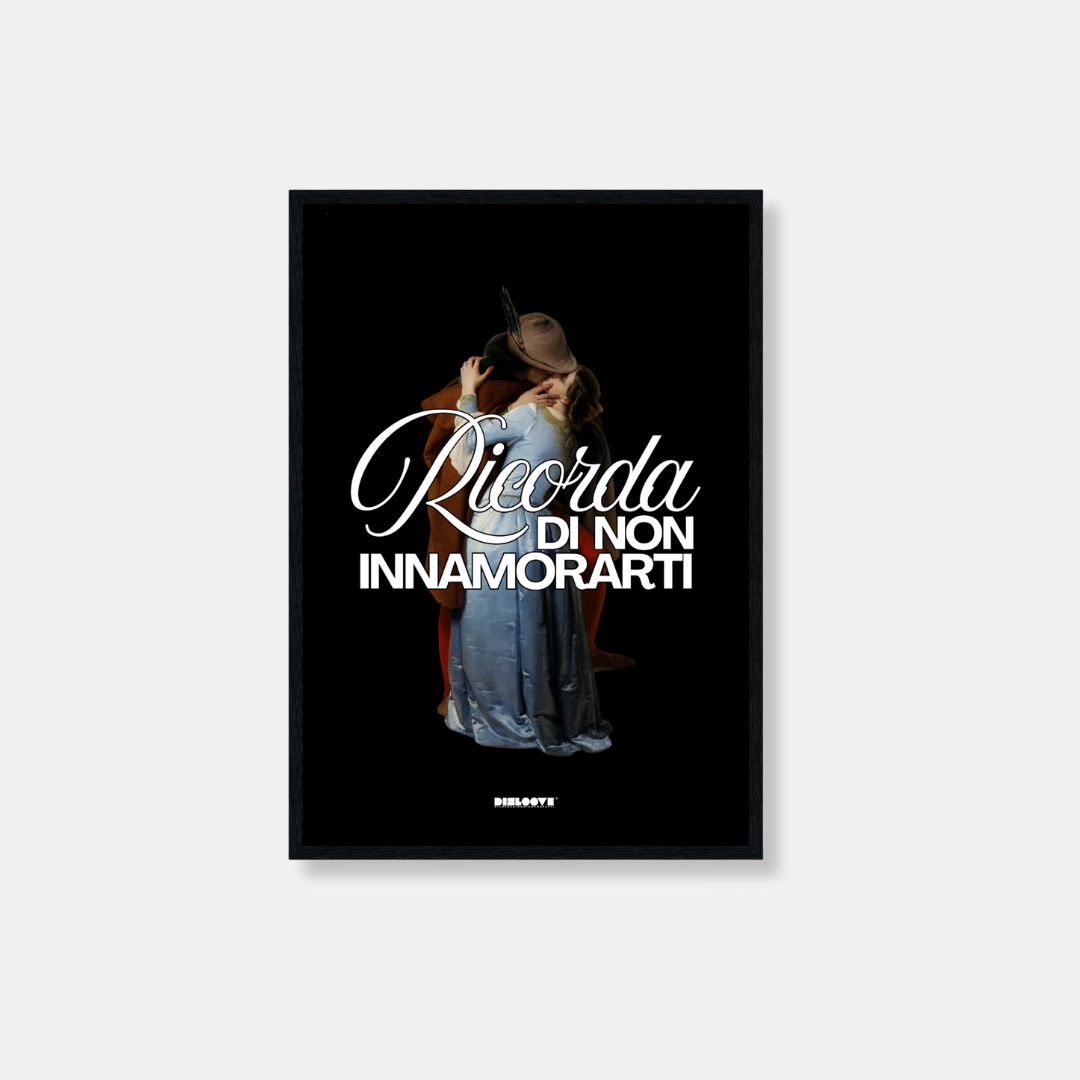 POSTER BACIO HAYEZ RICORDA DI NON INNAMORARTI