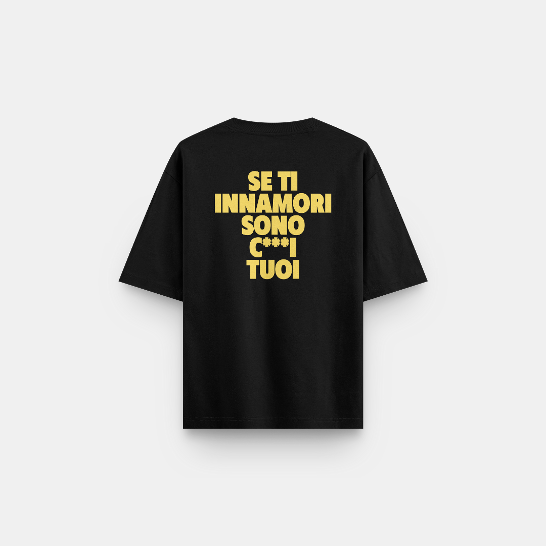 T-SHIRT NERA SE TI INNAMORI SONO C***I TUOI